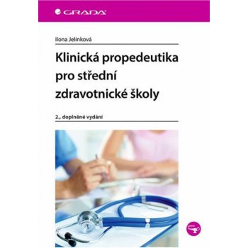 Klinická propedeutika pro střední zdravotnické školy - Ilona Jelínková