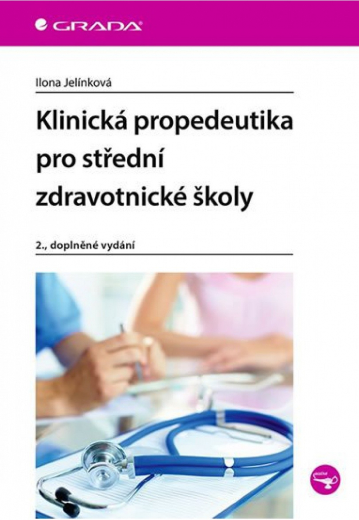 Klinická propedeutika pro střední zdravotnické školy - Ilona Jelínková