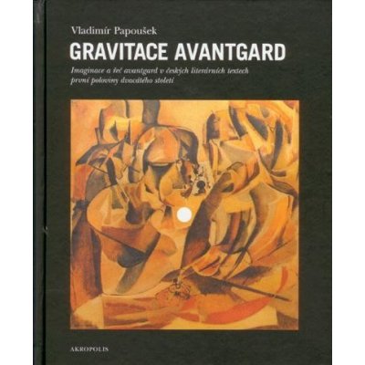 Gravitace avantgard - Vladimír Papoušek