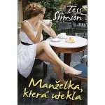 Manželka, která utekla - Tess Stimsonová – Hledejceny.cz