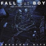 Fall Out Boy - Beleviers Never Die - Greatest Hits CD – Sleviste.cz