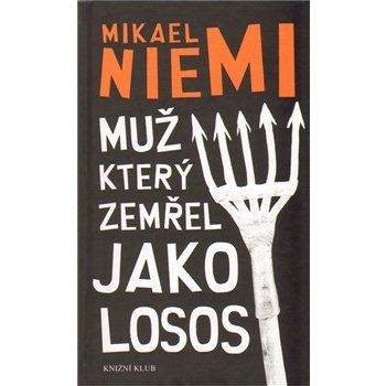 Muž, který zemřel jako losos - Mikael Niemi