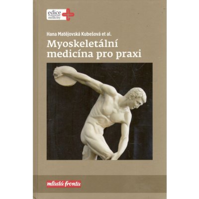 Myoskeletální medicína pro praxi - Hana Matějovská Kubešová – Zboží Mobilmania