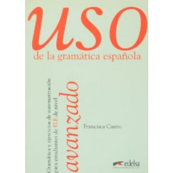 Uso de la gramática espaňola avanzado - Francisca Castro Viudez
