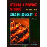 Stavba a provoz strojů - Strojní součásti 2 - A. Řeřábek – Hledejceny.cz