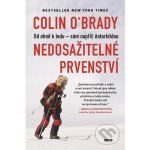 O‘Brady Colin - Nedosažitelné prvenství -- Od ohně k ledu – sám napříč Antarktidou – Hledejceny.cz