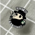 Pinarna Trust me I'm a doctor plague doctor Věřte mi, jsem doktor morový doktor – Zboží Dáma