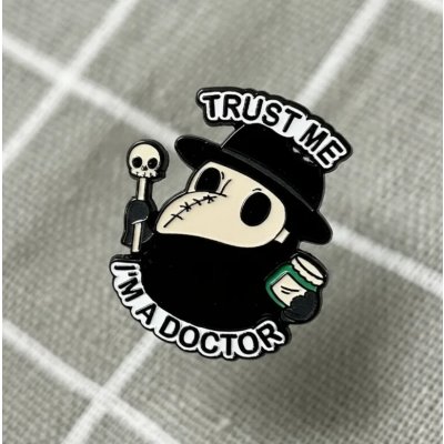 Pinarna Trust me I'm a doctor plague doctor Věřte mi, jsem doktor morový doktor – Zboží Dáma