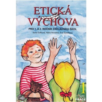 Etická výchova – Dufková Ilona, Novotná Hana, Špačková Eva – Hledejceny.cz