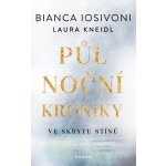 Půlnoční kroniky: Ve skrytu stínů - Bianca Iosivoni, Laura Kneidl – Zboží Mobilmania