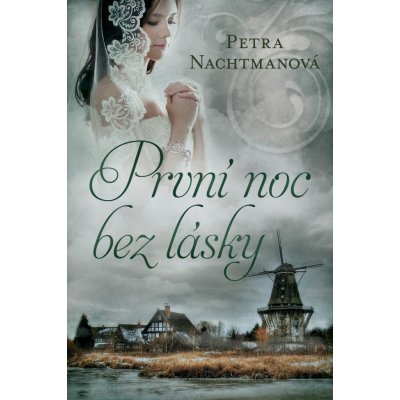 První noc bez lásky - Petra Nachtmanová – Hledejceny.cz