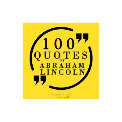 100 Quotes by Abraham Lincoln (EN) – Zboží Dáma