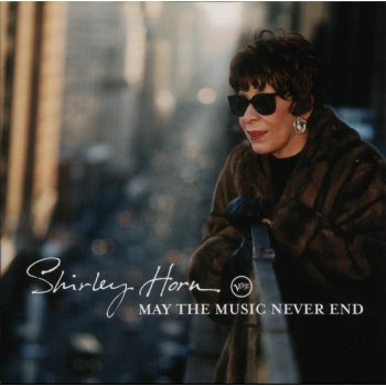 Horn Shirley - May The Music Never End CD