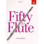 Alan Bullard: Fifty For Flute Book 1 noty na příčnou flétnu – Zboží Dáma