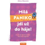 Milá paniko, jdi už do háje! 21 cest, jak zkrotit paniku – hned teď i napořád – Hledejceny.cz