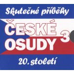 České osudy 3 - Skutečné příběhy 20. století (5CD) – Zbozi.Blesk.cz