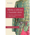 Móda a odívání v husitské době - Monika Feyfrlíková – Zboží Mobilmania