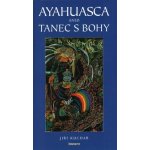 Ayahuasca aneb Tanec s bohy – Hledejceny.cz