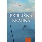 Približná krajina - Peter Stamm – Hledejceny.cz