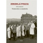 Zmizelá Praha-Nemocnice a Sanatoria – Hledejceny.cz