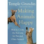 Making Animals Happy - Catherine Johnson, Temple Grandin – Hledejceny.cz