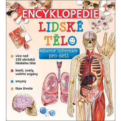 Encyklopedie Lidské tělo - zábavné informace pro děti - autorů kolektiv