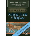 Najbohatší muž v Babylone - George S. Clason – Hledejceny.cz