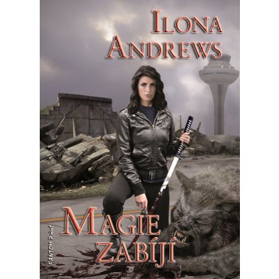 Magie zabíjí - Ilona Andrews – Zbozi.Blesk.cz