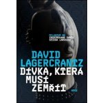 Dívka, která musí zemřít - Milénium 06, inspirováno sérií Stiega Larssona - David Lagercrantz – Hledejceny.cz