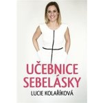 Učebnice sebelásky - Lucie Kolaříková – Zboží Dáma