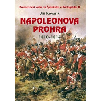 Napoleonova prohra 1810-1814 - Kovařík Jiří