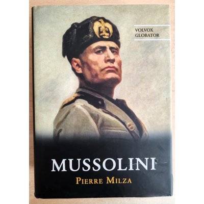 Mussolini - Pierre Milza – Hledejceny.cz