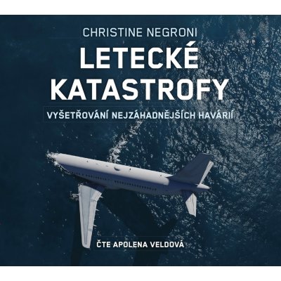 Letecké katastrofy - Christine Negroni – Hledejceny.cz