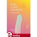 Život s vůní lubrikantu - Emma Scharkez