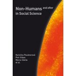 Non-Humans and after in Social Science - Petr Gibas , Karolí... – Hledejceny.cz