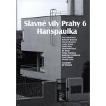Slavné vily Prahy 6 – Hanspaulka - Radomíra Sedláková – Hledejceny.cz