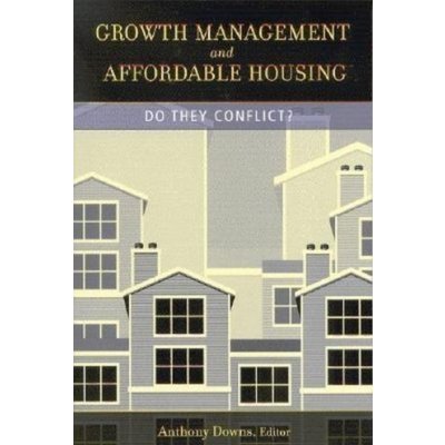 Growth Management and Affordable Housing: Do They Conflict? Downs AnthonyPaperback