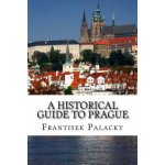 A Historical Guide to Prague – Hledejceny.cz