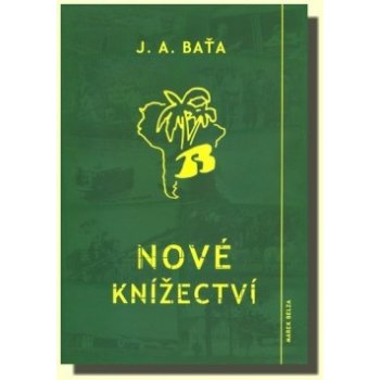 Nové knížectví - J. A. Baťa