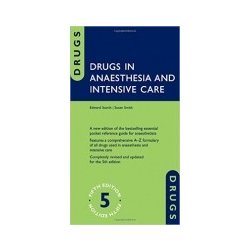 Drugs in Anaesthesia and Intensive Care, 5th Ed. - Scarth, E...