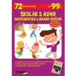 Školák s ADHD Matematika a hravá cvičení – Hledejceny.cz