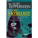 Pryč s kyselostí - Jak udržet kyselé a zásadité látky v těle v rovnováze - Kurt Tepperwein