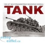 Tank - 100 let nejvýznamnějšího bojového vozidla - Haskew Michael E. – Zboží Mobilmania