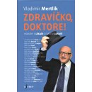 Zdravíčko, doktore! - Vladimír Mertlík