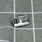 Pinarna Excel Trust me I know my sheet Věř mi, znám svou tabulku – Zboží Dáma