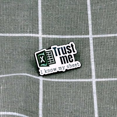 Pinarna Excel Trust me I know my sheet Věř mi, znám svou tabulku – Zboží Dáma