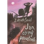 Jan, černý proutník - Šmíd Zdeněk – Hledejceny.cz