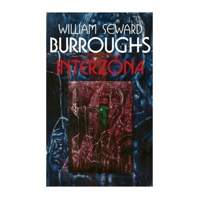 Interzóna - William Seward Burroughs