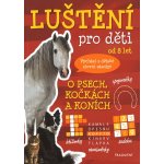 Luštění pro děti - O psech, kočkách a koních – Zbozi.Blesk.cz