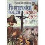 Tajemné stezky - Po bitevních polích Jižních Čech Vladimír Šindelář – Hledejceny.cz